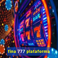 fina 777 plataforma